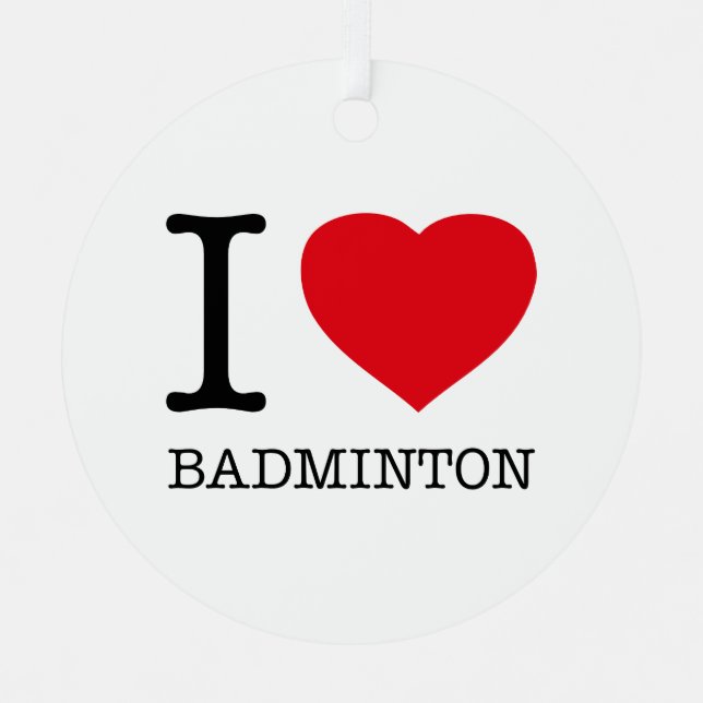 I LOVE BADMINTON METAL ORNAMENT (Front)