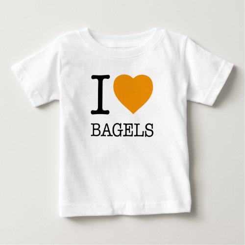 I LOVE BAGELS BABY T_Shirt