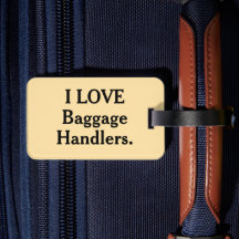 I love baggage handlers baggage tag