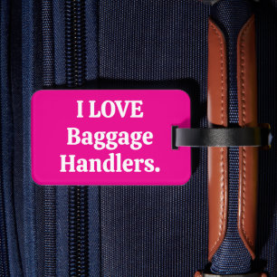 I love baggage handlers baggage tag hot pink