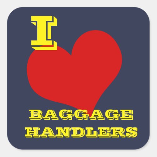 I Love Baggage Handlers Luggage Square Sticker