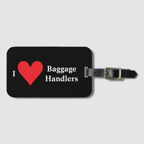 I Love Baggage Handlers Luggage Tag