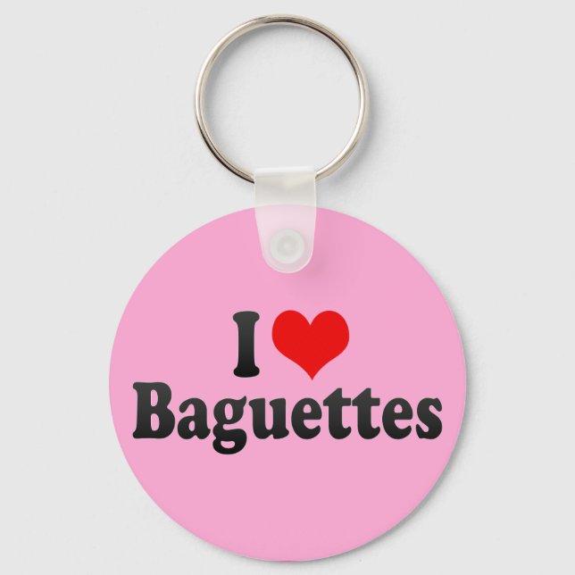I Love Baguettes Keychain (Front)
