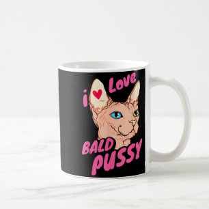 I Love Bald Adult Humor Joke Funny Hairless Cat Lo Coffee Mug