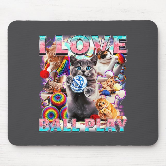 I Love Ball Play Cute Cats Roll Of Wool Kitty For  Mouse Pad (Front)
