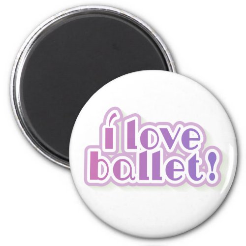 I Love Ballet Magnet
