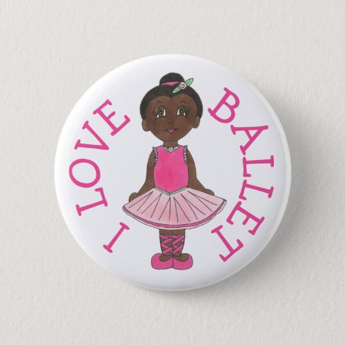 I LOVE BALLET Pink Tutu Girl Ballerina Dance Class Pinback Button