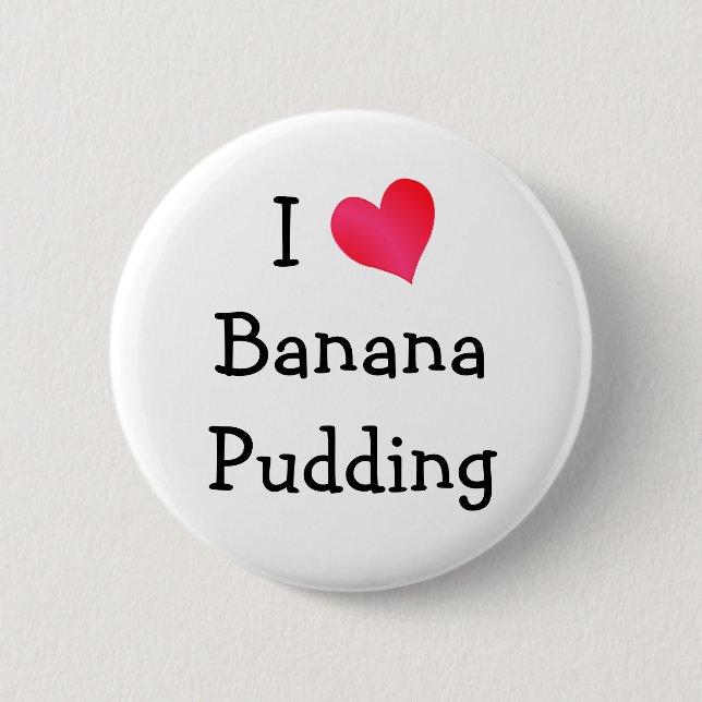 I Love Banana Pudding Pinback Button (Front)