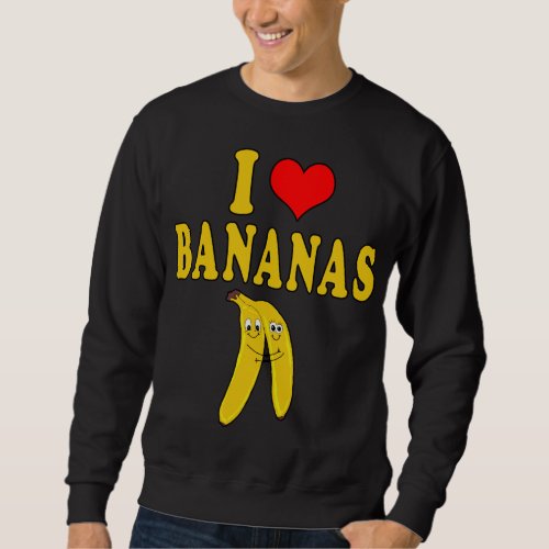 I Love Bananas Funny Costume Vegan Sweatshirt