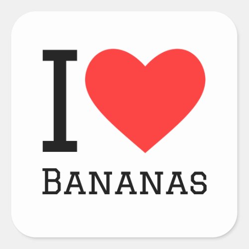 I love bananas square sticker