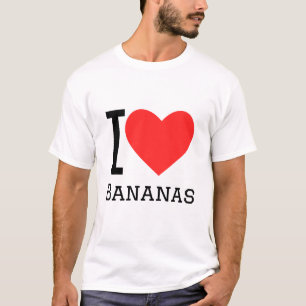 I love bananas T-Shirt