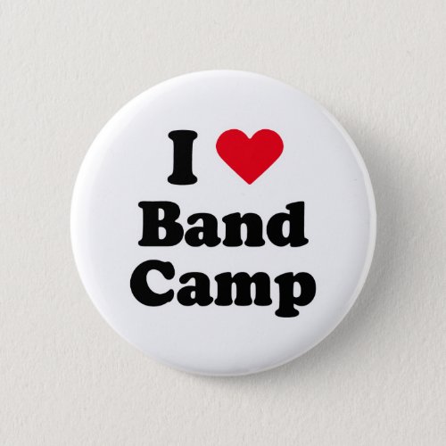 I love band camp pinback button