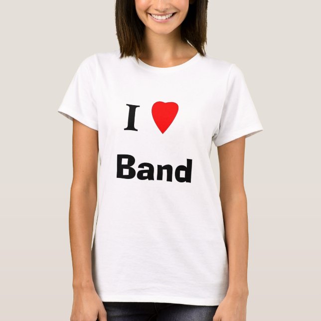i love band T-Shirt (Front)