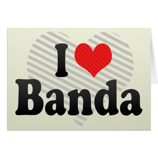 I Love Banda Cards (Front Horizontal)