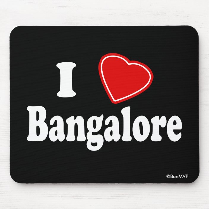 I Love Bangalore Mouse Pad