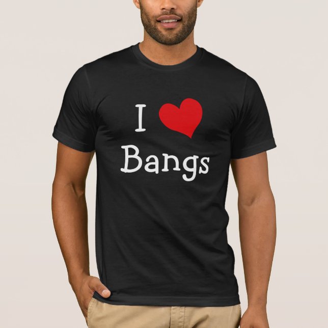 I Love Bangs T-Shirt (Front)