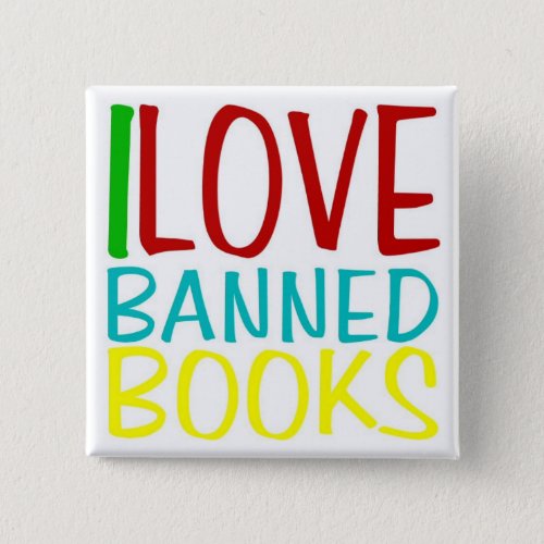 I LOVE BANNED BOOKS OFFICIAL BUTTON