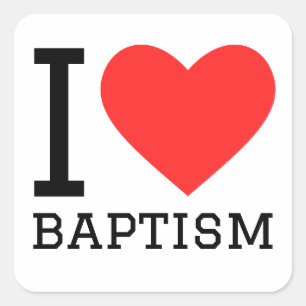 I love baptism square sticker