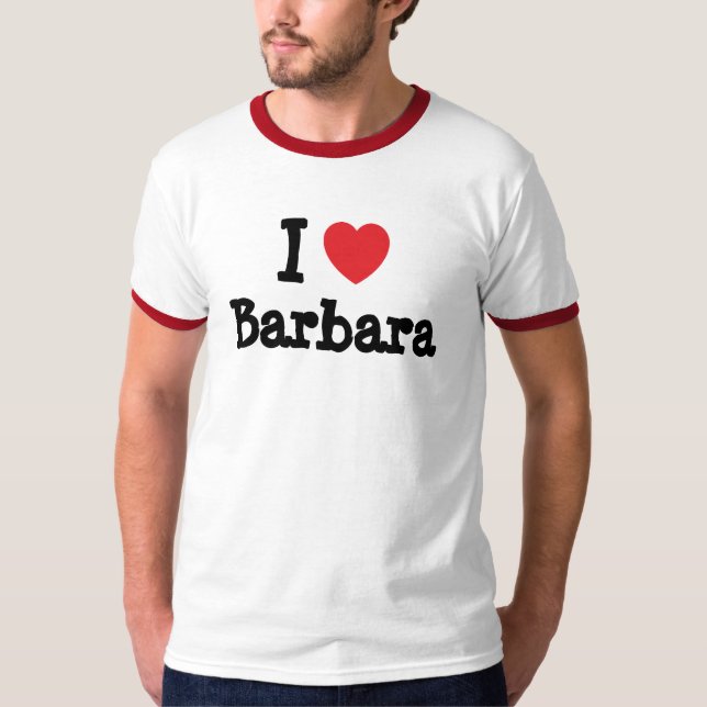 I love Barbara heart T-Shirt (Front)