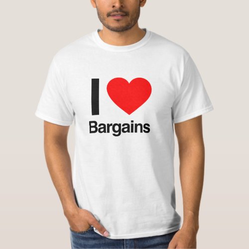 i love bargains T_Shirt