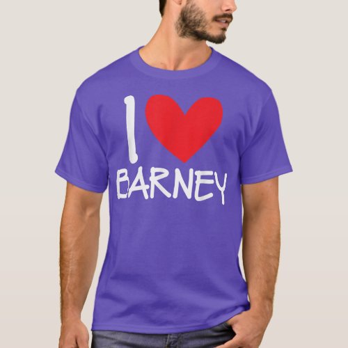 I Love Barney Name Heart Personalized Men Guy BFF  T_Shirt