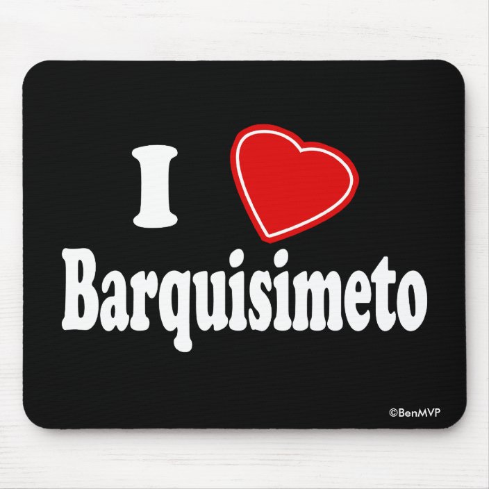 I Love Barquisimeto Mousepad