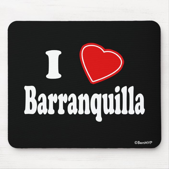 I Love Barranquilla Mousepad