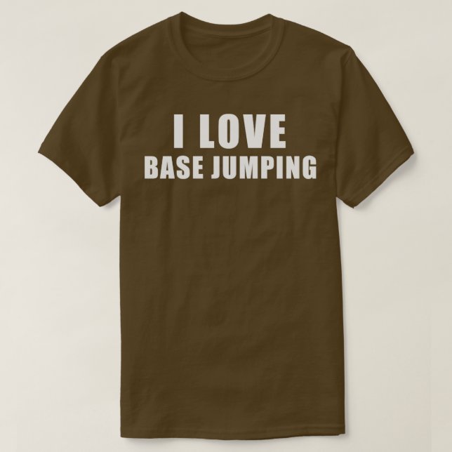 I love Base jumping skydiver Gift T-Shirt (Design Front)