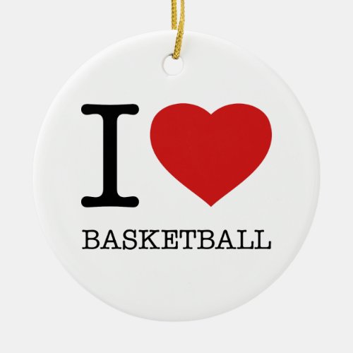 I LOVE BASKETBALL CERAMIC ORNAMENT