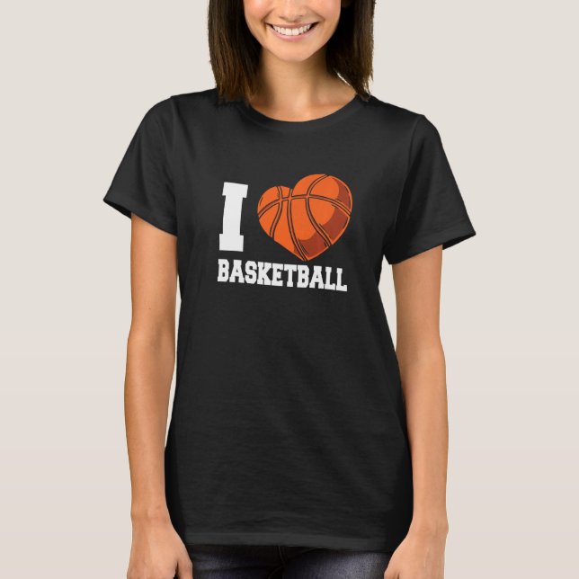 I Love Basketball Coach Match Team Player   T-Shirt (Front)