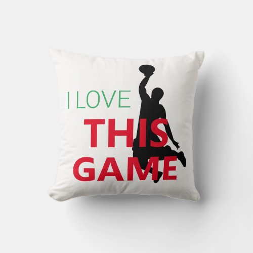 I Love Basketball Game Throw Pillow