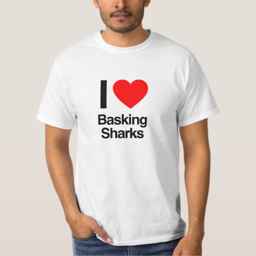 i love basking sharks T_Shirt