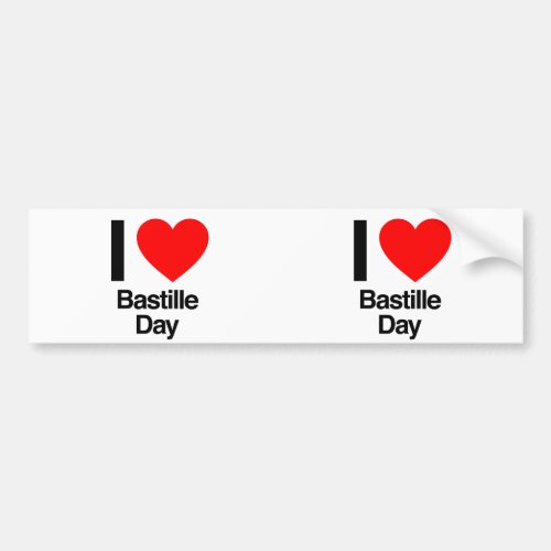i love bastille day bumper sticker