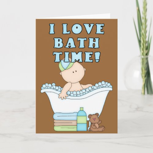 I Love Bath Time Baby Boy in Tub Greeting Card