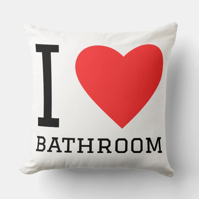 I love bathroom throw pillow (Front)