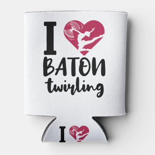 I Love Baton Twirling Can Cooler