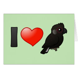 I Love Baudin's Cockatoos Greeting Card