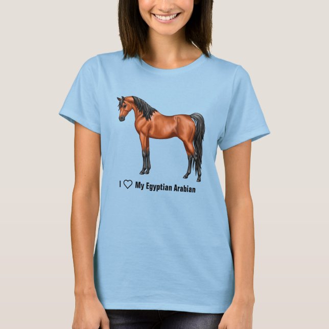 I Love Bay Egyptian Arabian Horses T-Shirt (Front)