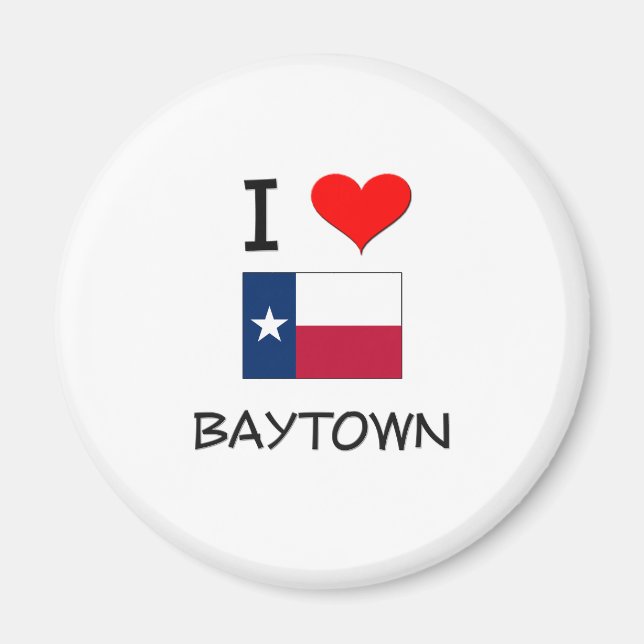 I Love Baytown Texas Magnet (Front)