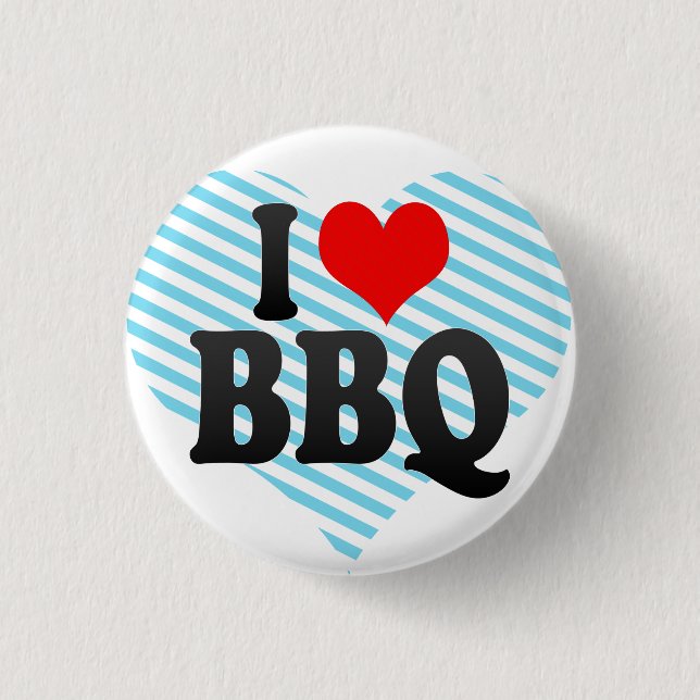 I love BBQ Button (Front)