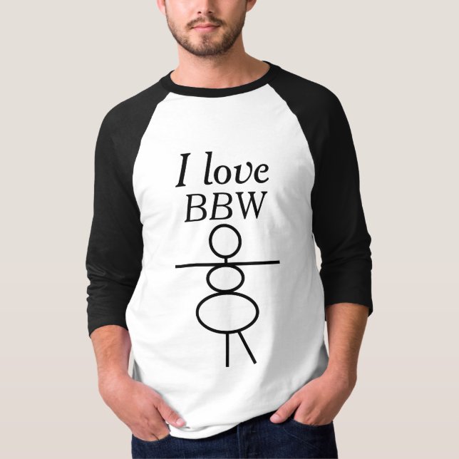 I love bbw T-Shirt (Front)