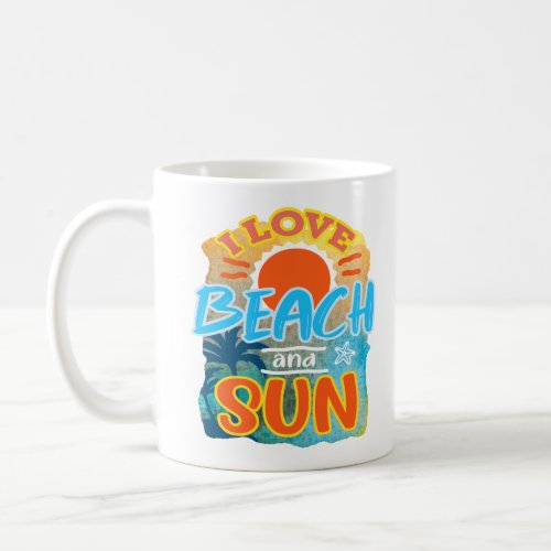 I Love Beach And Sun Coffee Mug