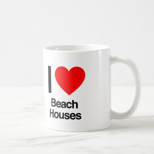 i love beach houses coffee mug