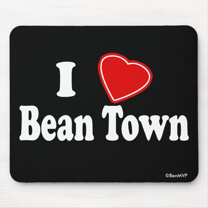 I Love Bean Town Mousepad