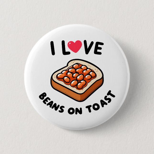 I Love Beans on Toast Button (Front)