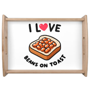 I Love Beans on Toast Serving Tray