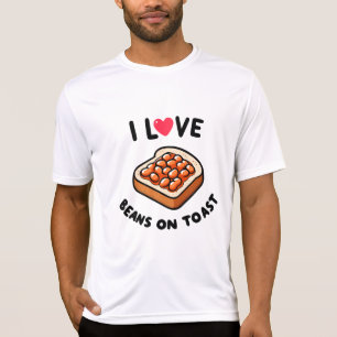 I Love Beans on Toast T-Shirt