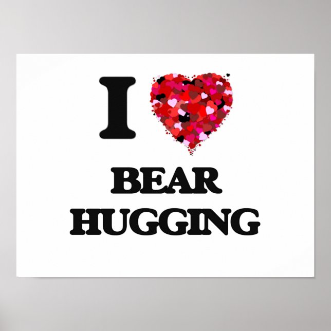I love Bear Hugging Poster (Front)
