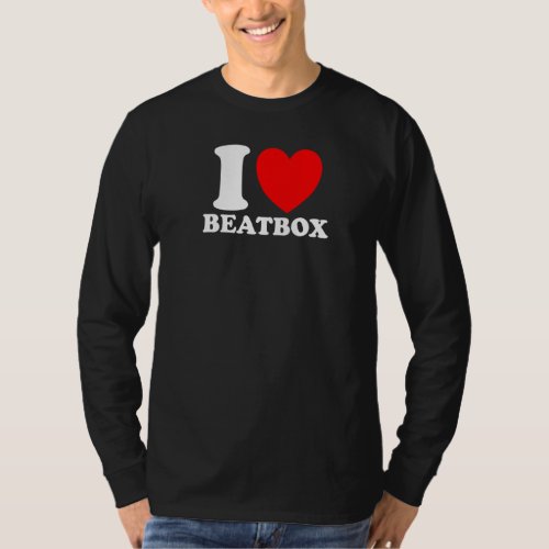 I Love Beatbox I Heart Beatbox  Classic  Beatboxin T_Shirt