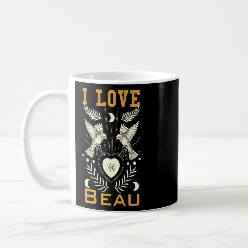 I love Beau    Coffee Mug